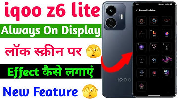 iqoo z6 lite always on display setting | how to set effect on iqoo z6 lite