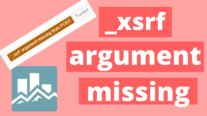 Solved | '_xsrf' argument missing from POST