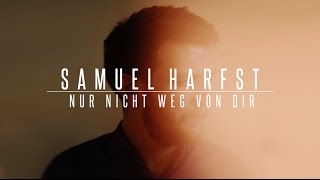 Video thumbnail of "Nur nicht weg von dir  - SAMUEL HARFST (Official Lyric Video) HD"