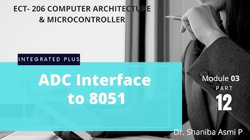MODULE 03 |PART12| ADC Interface|ECT206 COMPUTER ARCHITECTURE & MICROCONTROLLER |KTU S4 ECE