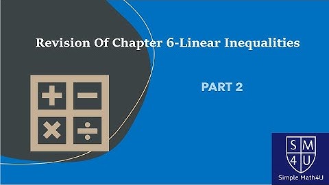 Revision Of Chapter 6-Linear Inequalities-Part 2