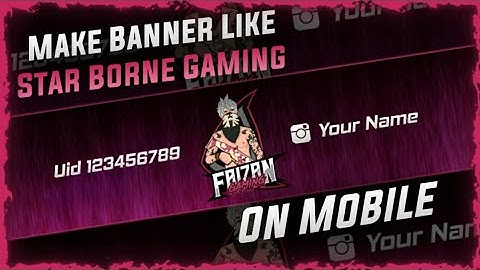 How To Make Banner Like Star Borne Gaming On Android || Free Fire Banner Tutorial