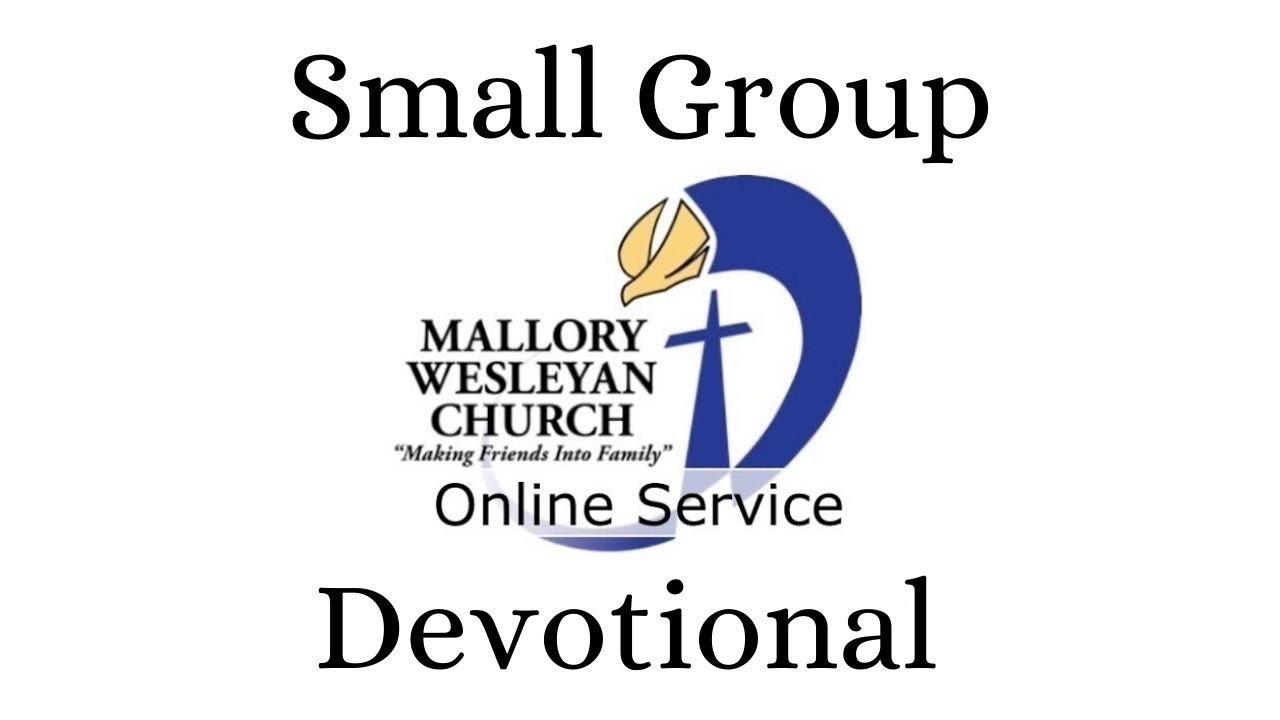 07/30/2020 Mallory Wesleyan Church Online Small Group Devotional YouTube