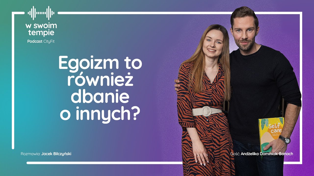 S1E1: Egoizm to również dbanie o innych? A. Dominiak-Banach