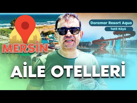 MERSİN AİLE OTELLERİ l MERSİN DENİZ OTELLERİ l Doramar Resort  Aqua Tatil Köyü