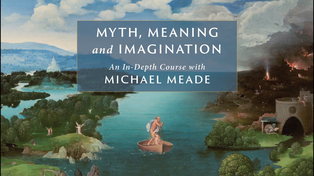 New Michael Meade Course Myth, Meaning and Imagination YouTube