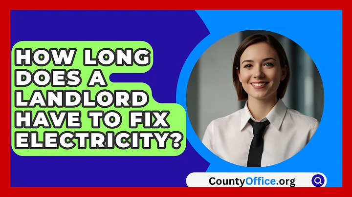 How Long Does A Landlord Have To Fix Electricity? - CountyOffice.org