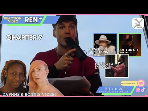 REACTION to REN Chapter 7, Chinchilla Terms & Conditions + Cut You Off, & Sam Tompkins Newest