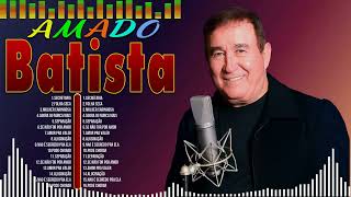 Amado Batista ~ Greatest Hits Oldies Classic ~ Best Oldies Songs Of All Time