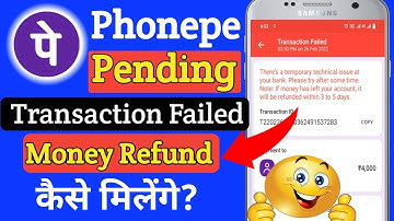 PhonePe Transaction Pending | PhonePe Payment Failed | Money Refund कैसे मिलेगा | PhonePe Refund.