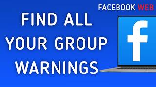 How To Find All Your Group Warnings On Facebook Web On PC (New Update)