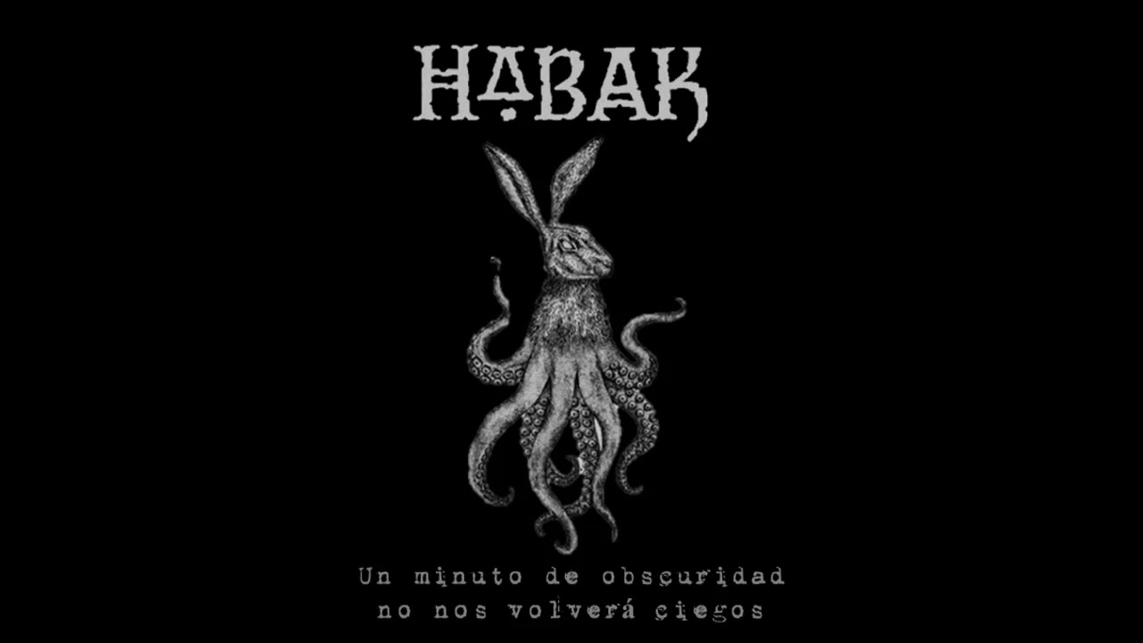 Habak - Un minuto de obscuridad no nos volverá ciegos (2018) [Full]