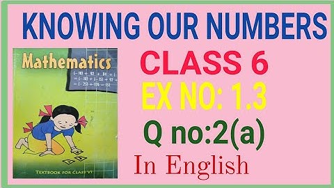 CBSE Knowing Our Numbers Class 6 || Ex 1.3 Q 2 (a)Chapter 1 Ncert 6th Maths