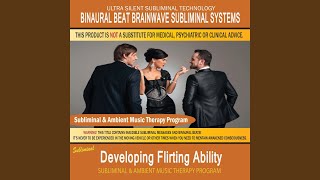 Developing Flirting Ability - Subliminal & Ambient Music Therapy 2