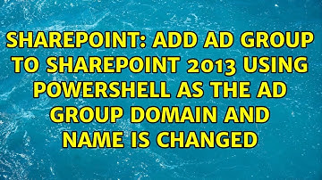Add AD group to Sharepoint 2013 using powershell as the AD group domain and name is changed