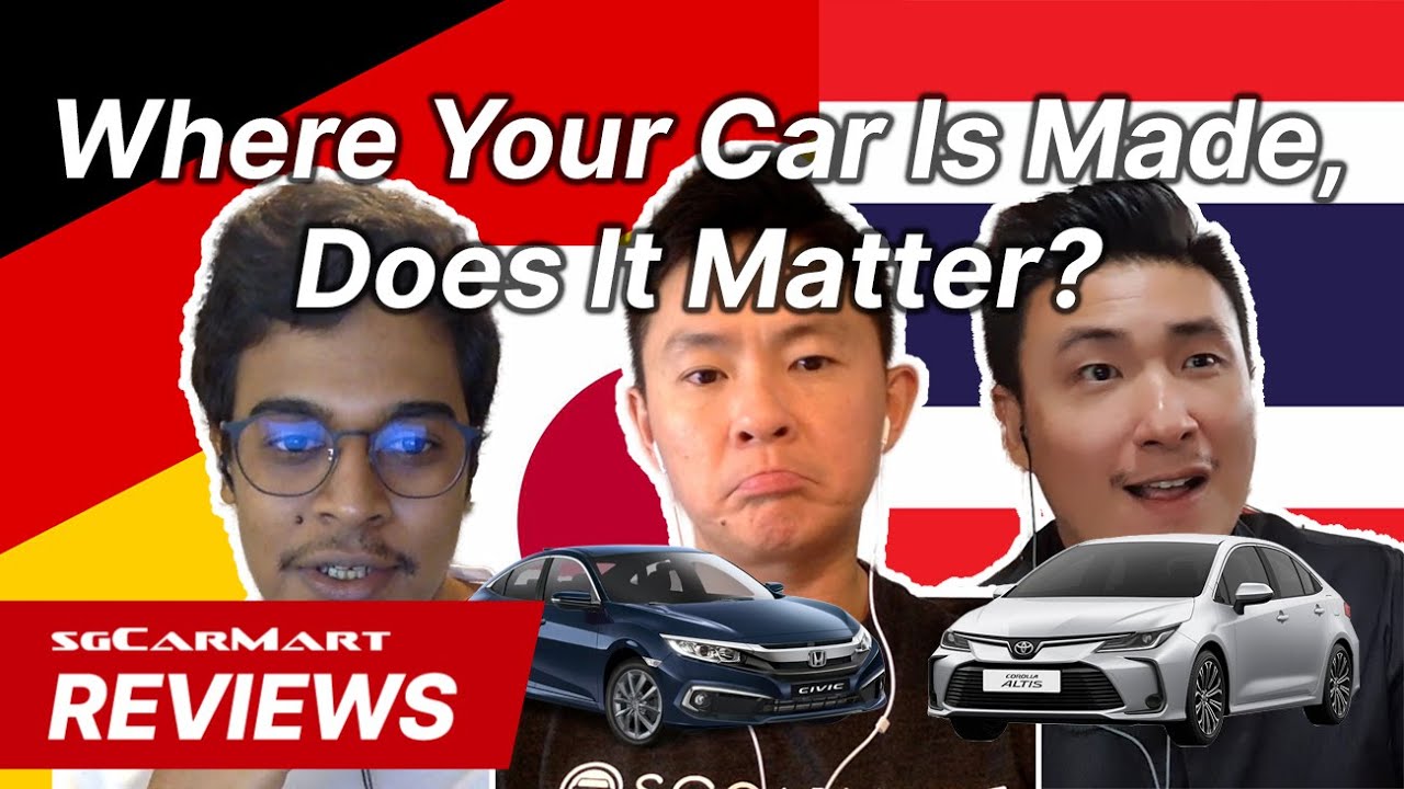Where Your Car Is Made, Does It Matter? | The Circuit Breaker Show | sgCarMart Reviews