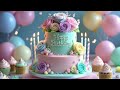 Happy Birthday! Wishing You an Incredible Year Ahead #HappyBirthday #BirthdayWishes #BirthdaySong