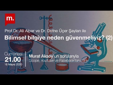 Bilimsel bilgiye neden güvenmeliyiz? (2) Ali Alpar & Defne Üçer Şaylan