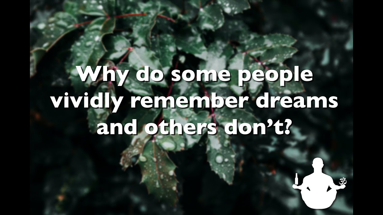 Why do some people vividly remember dreams and others don’t? - YouTube