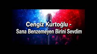 Cengiz Kurtoğlu - Sana Benzemeyen Birini Sevdim ((Karaoke))⭐⭐⭐⭐⭐