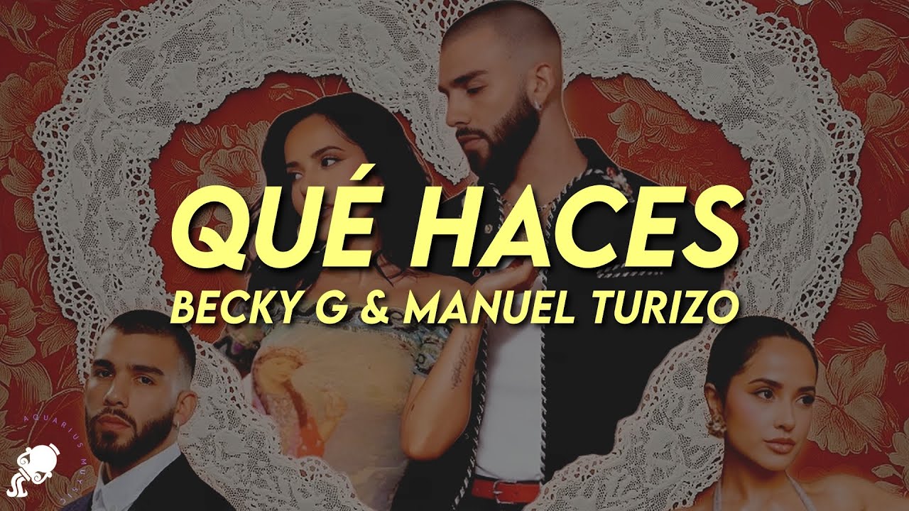 Becky G, Manuel Turizo - QUÉ HACES (Letra)