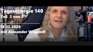 Alexanders Tagesenergie 140 Teil II v.II | 20.12.2020