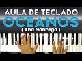 AULA DE TECLADO OCEANOS ( ANA NÓBREGA ) VIDEO AULA COMPLETA