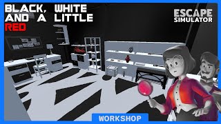 Black & White and a little Red  | Escape Simulator | Workshop Map