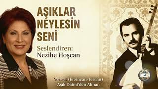 Aşıklar Neylesin Seni - Nezihe Hoşcan