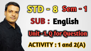 STD 8 Englsih Sem 1 English Unit 1 "Q for Question" Activity-1 and 2(A)