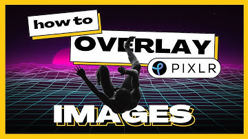 PIXLR - Superimpose (Overlay) an Image onto Another (easily!)