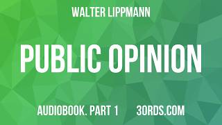 Walter Lippmann - Public opinion — Part 1 | Audiobook