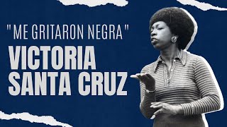 Victoria Santa Cruz : Me gritaron negra chords
