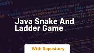 java snake and ladder game