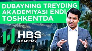 DUBAYDAGI HBS TRADING ACADEMY ENDI TOSHKENTDA | HBS AKADEMIYA