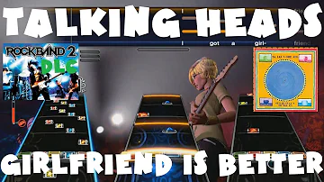 Talking Heads - Girlfriend Is Better - Rock Band 2 DLC Expert Full Band (September 1st, 2009)