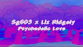 Sg603 - Psychedelic Love (feat. Liz Ridgely)