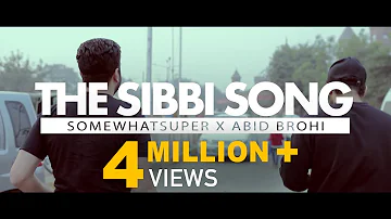 SomeWhatSuper ft Abid Brohi - The Sibbi Song (Official Video)