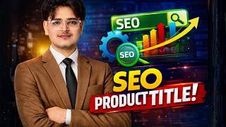 SEO Product Title Writing | How to Create High Ranking Product Titles (2026 Guide)