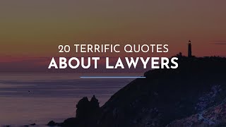 20 terrific Quotes about Lawyers / Famous Quotes / Short Quotes / Beauty Quotes