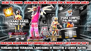 ACAK” TC DIHINA LEADER TOP 5 INDONESIA GUILD CEWEK MATRE AUTO TERDIAM LIAT TOP 1 GUILD DULU   S1 S2👿