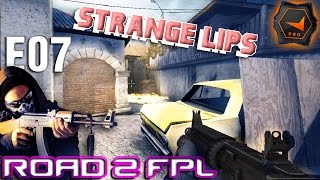 CS GO Road To FPL - E07 Strange Lips