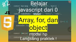 Array, for, dan object || Belajar javascript dari 0 pakai hp #2