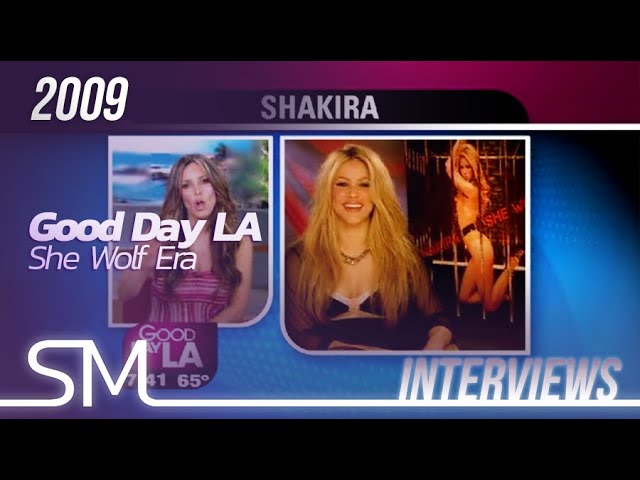Shakira | 2009 | Good Day LA | She Wolf Interview