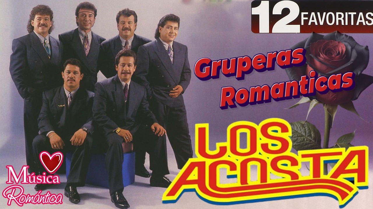 Los Acosta – Lo Mejor del Amor y Desamor ❤️‍🩹 Gruperas Romanticas Viejitas Pero Bonitas