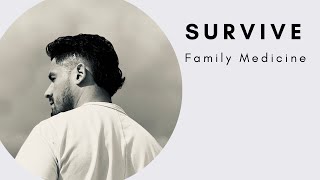 HOW TO SURVIVE: Family Medicine