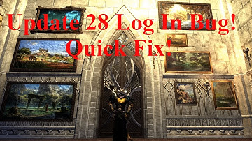 ESO Update 28 Log In Bug! Quick Fix!