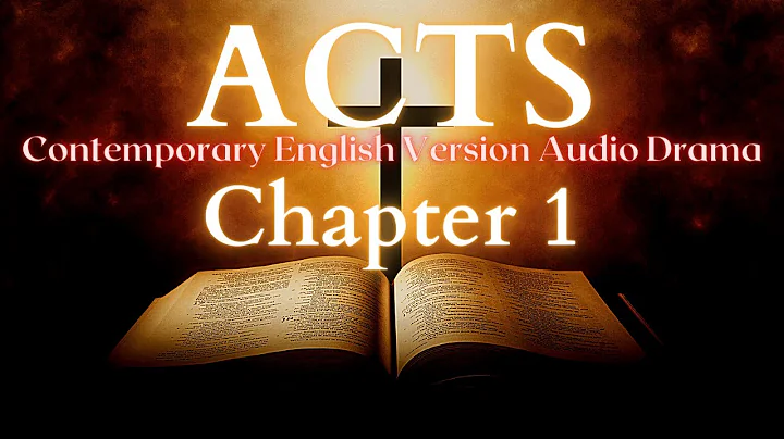 Acts Chapter 1 Contemporary English Audio Drama (CEV)