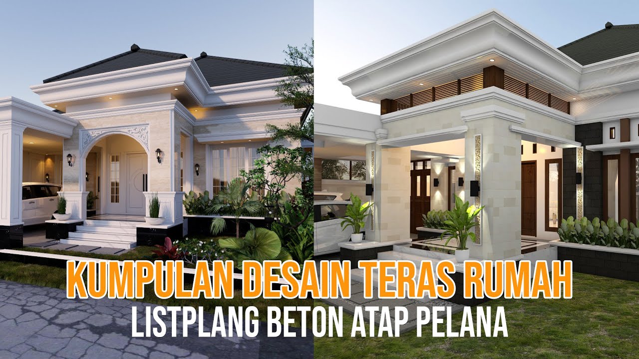 KUMPULAN DESAIN TERAS RUMAH ATAP LIMAS LISTPLANG BETON, EKST. #3 - YouTube