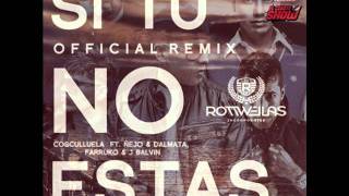 Cosculluela Ft. Ñejo & Dalmata, Farruko Y J Balvin - Si Tu No Estas (Official Remix)